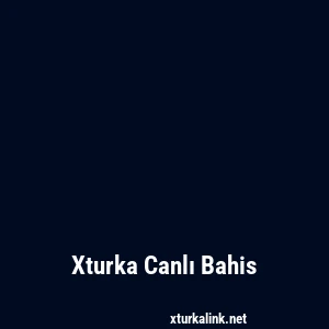Xturka Canlı Bahis