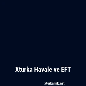 Xturka Havale ve EFT