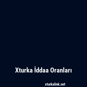 Xturka İddaa Oranları